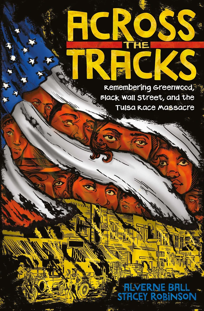 Across the Tracks: Remembering Greenwood, Black Wall Street, and Tulsa Race Massacre