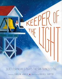 Keeper of the Light: Juliet Fish Nichols Fights San Francisco Fog