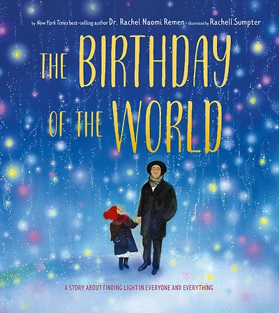the Birthday of World: A Story About Finding Light Everyone and Everything