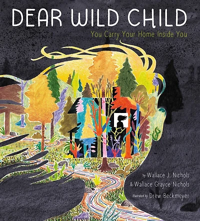 Dear Wild Child: You Carry Your Home Inside