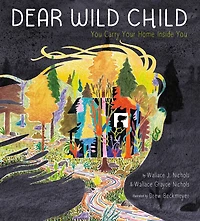 Dear Wild Child: You Carry Your Home Inside