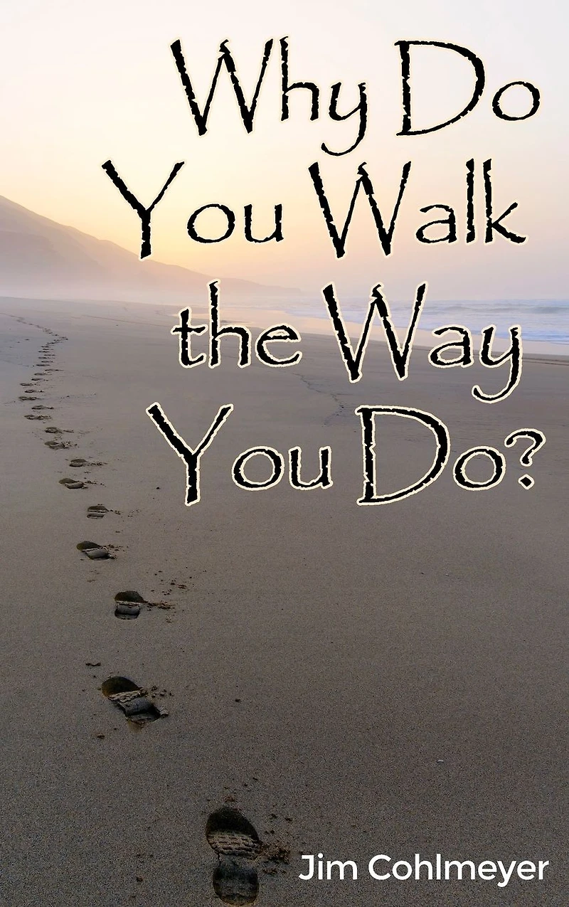 Why Do You Walk the Way Do?
