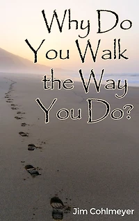 Why Do You Walk the Way Do?