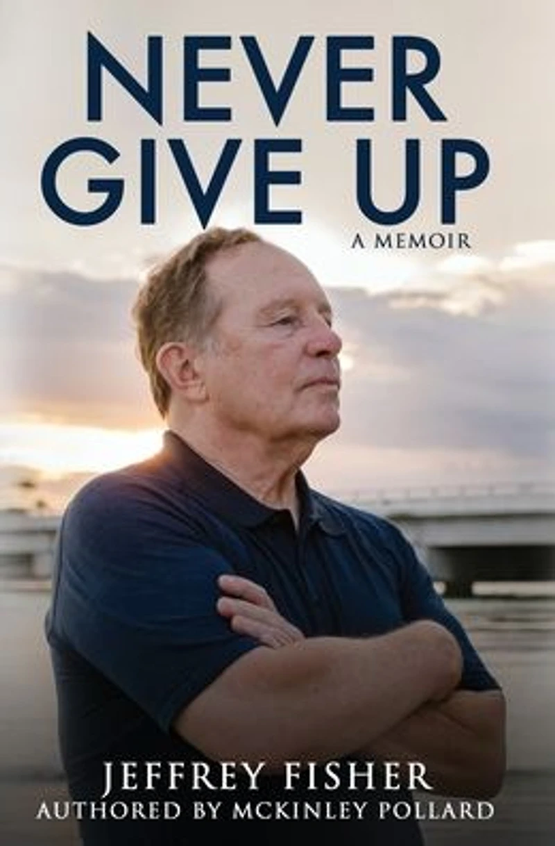Never Give Up: A Memoir