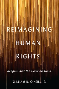 Reimagining Human Rights: Religion and the Common Good