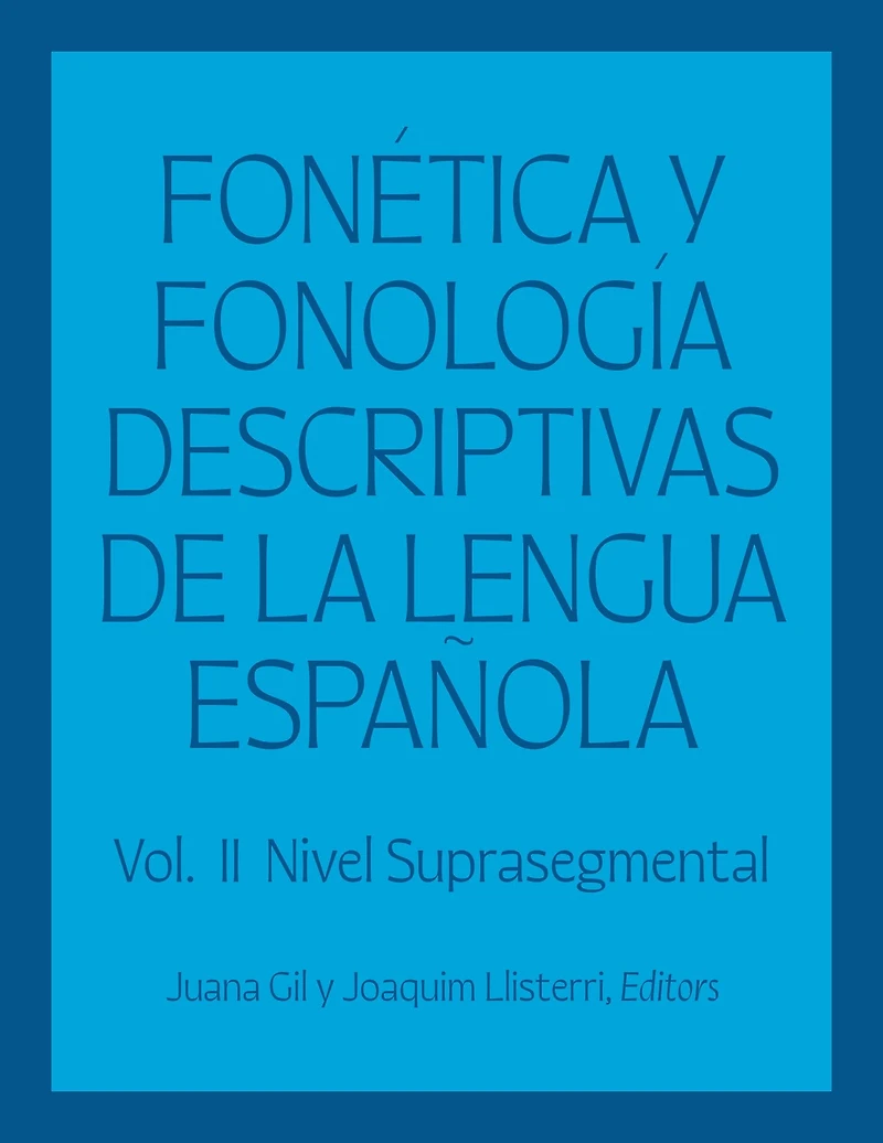 Fonética y fonología descriptivas de la lengua española: Volume 2
