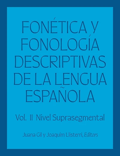 Fonética y fonología descriptivas de la lengua española: Volume 2