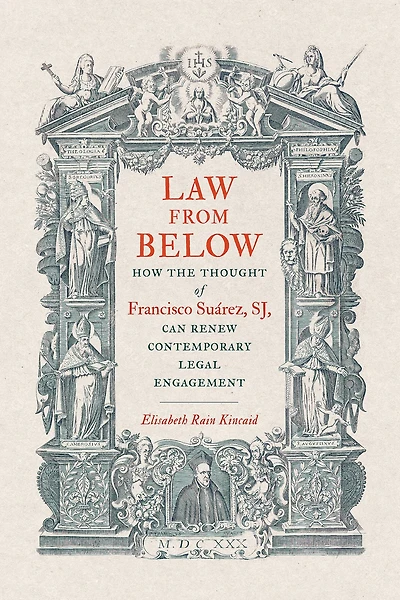 Law from Below: How the Thought of Francisco Suárez, SJ, Can Renew Contemporary Legal Engagement