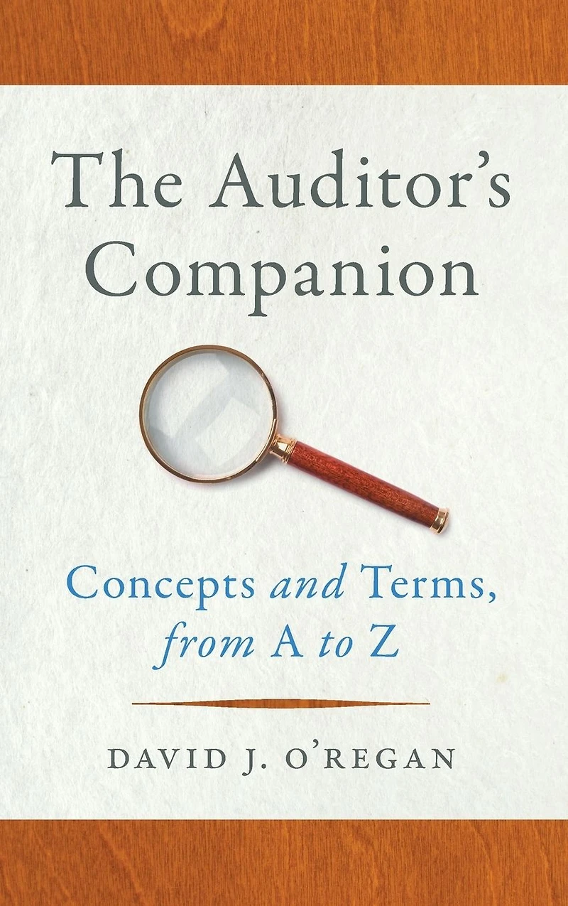 The Auditor's Companion: Concepts and Terms, from A to Z