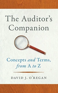 The Auditor's Companion: Concepts and Terms, from A to Z