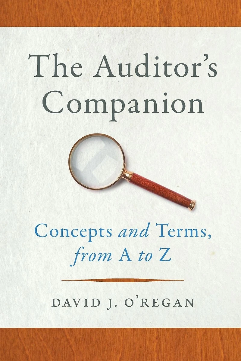 The Auditor's Companion: Concepts and Terms, from A to Z