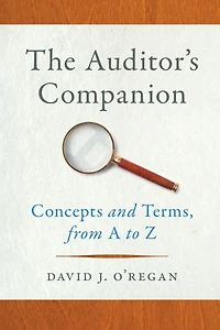 The Auditor's Companion: Concepts and Terms, from A to Z