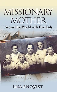 MISSIONARY MOTHER: Around the World with Five Kids