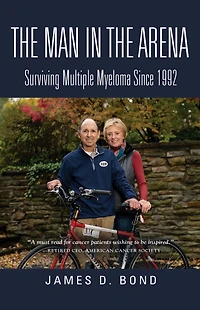 the Man Arena: Surviving Multiple Myeloma Since 1992