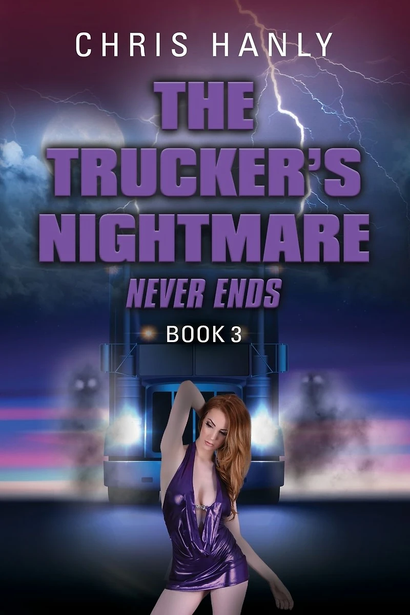 The Trucker's Nightmare Never Ends: Book 3