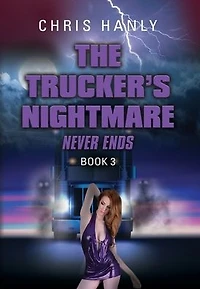The Trucker's Nightmare Never Ends: Book 3