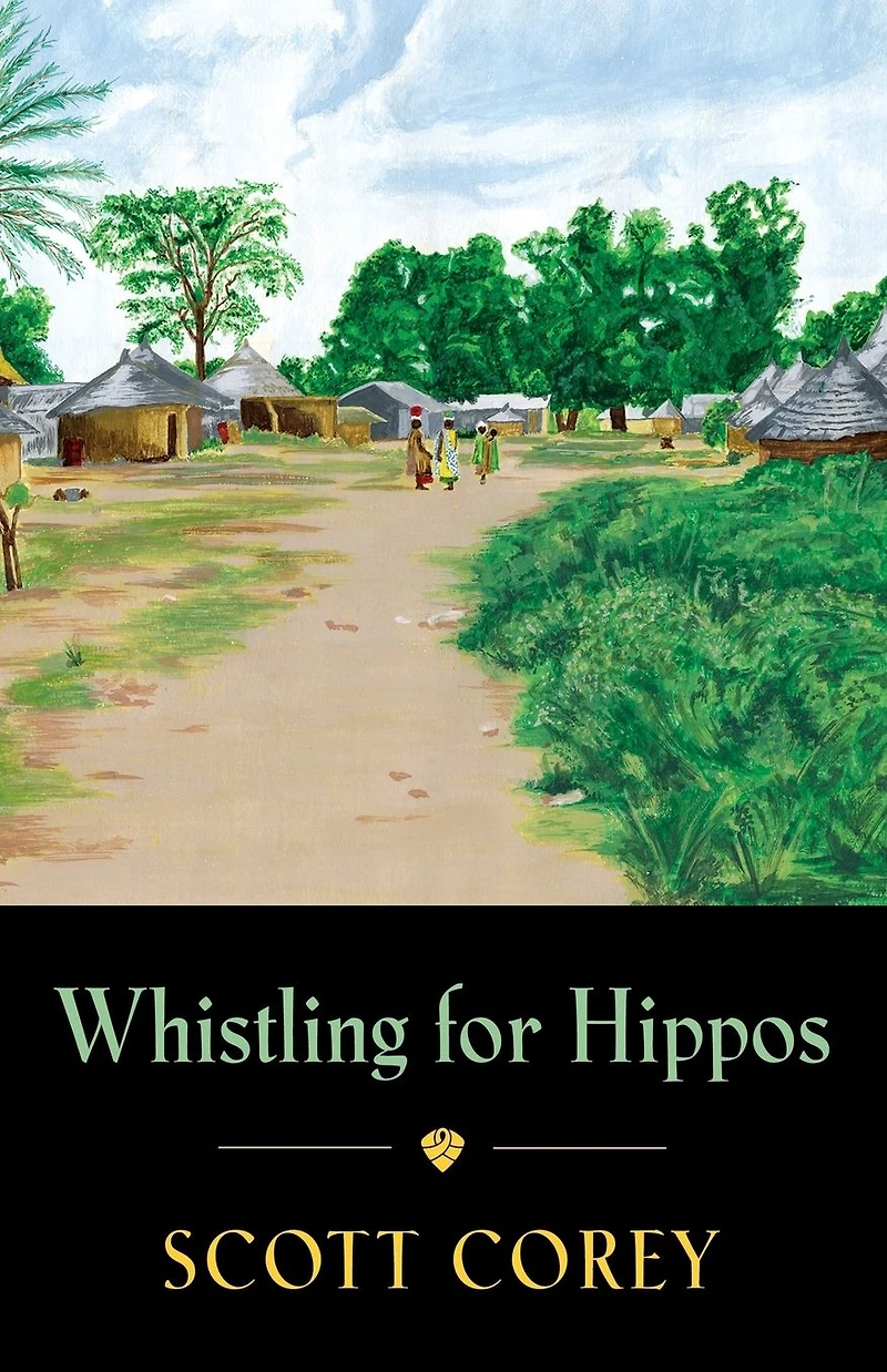WHISTLING FOR HIPPOS: A memoir of life West Africa