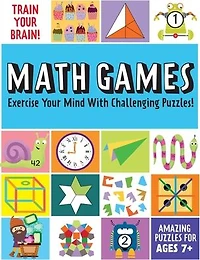 Train Your Brain: Math Games: (Brain Teasers for Kids, Math Skills, Activity Books for Kids Ages 7+)