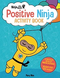 Ninja Life Hacks: Positive Ninja Activity Book: (Mindful Activity Books for Kids, Emotions and Feelings Activity Books, Social Skills Activities for Kids, Social Emotional Learning)