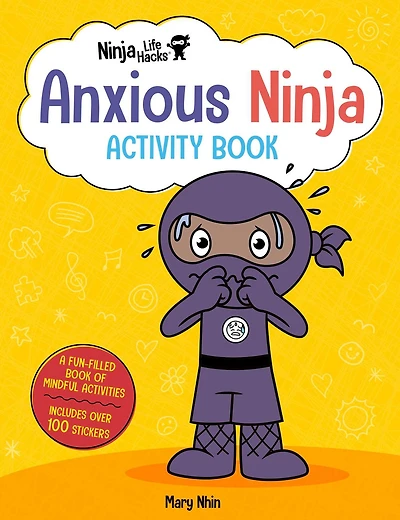 Ninja Life Hacks: Anxious Ninja Activity Book: (Mindful Activity Books for Kids, Emotions and Feelings Activity Books, Social-Emotional Intelligence)
