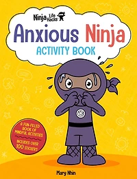 Ninja Life Hacks: Anxious Ninja Activity Book: (Mindful Activity Books for Kids, Emotions and Feelings Activity Books, Social-Emotional Intelligence)
