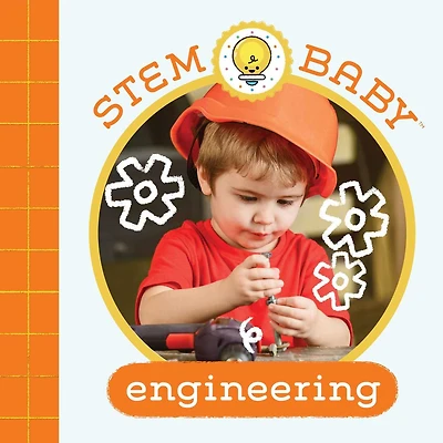 STEM Baby: Engineering: (STEM Books for Babies, Tinker and Maker Babies)