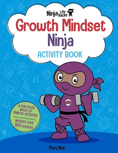 Ninja Life Hacks: Growth Mindset Ninja Activity Book: (Mindful Activity Books for Kids, Emotions and Feelings Activity Books, Social Skills Activities for Kids, Social Emotional Learning)
