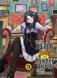 Saving 80,000 Gold Another World for My Retirement 3 (light novel)
