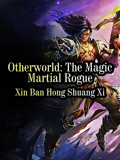 Otherworld: The Magic Martial Rogue: Volume 3