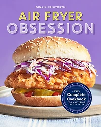 Air Fryer Obsession: the Complete Cookbook for Mastering
