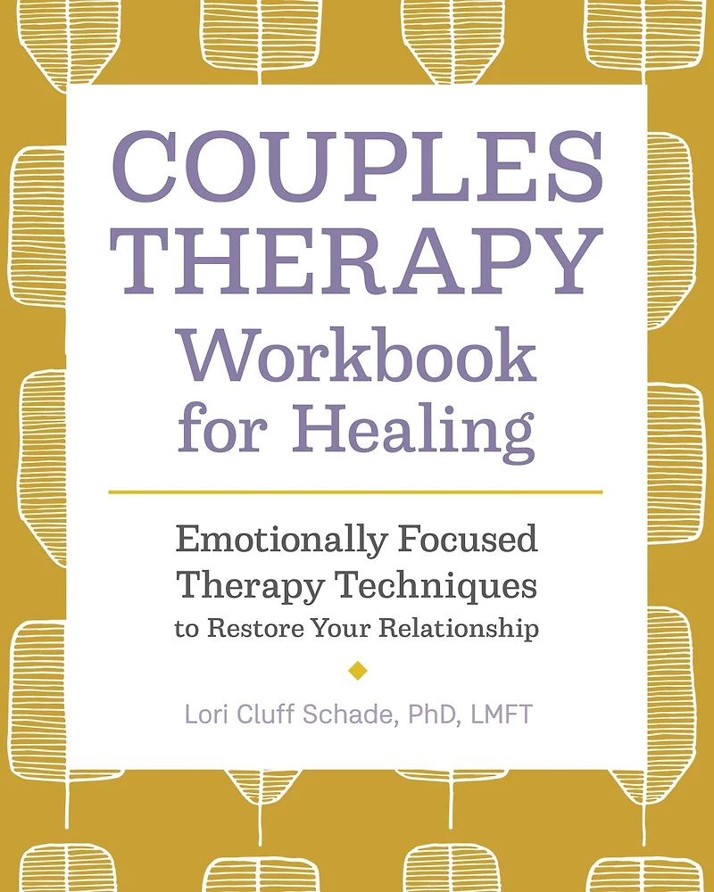Couples Therapy Workbook for Healing: Emotionally Focused Techniques