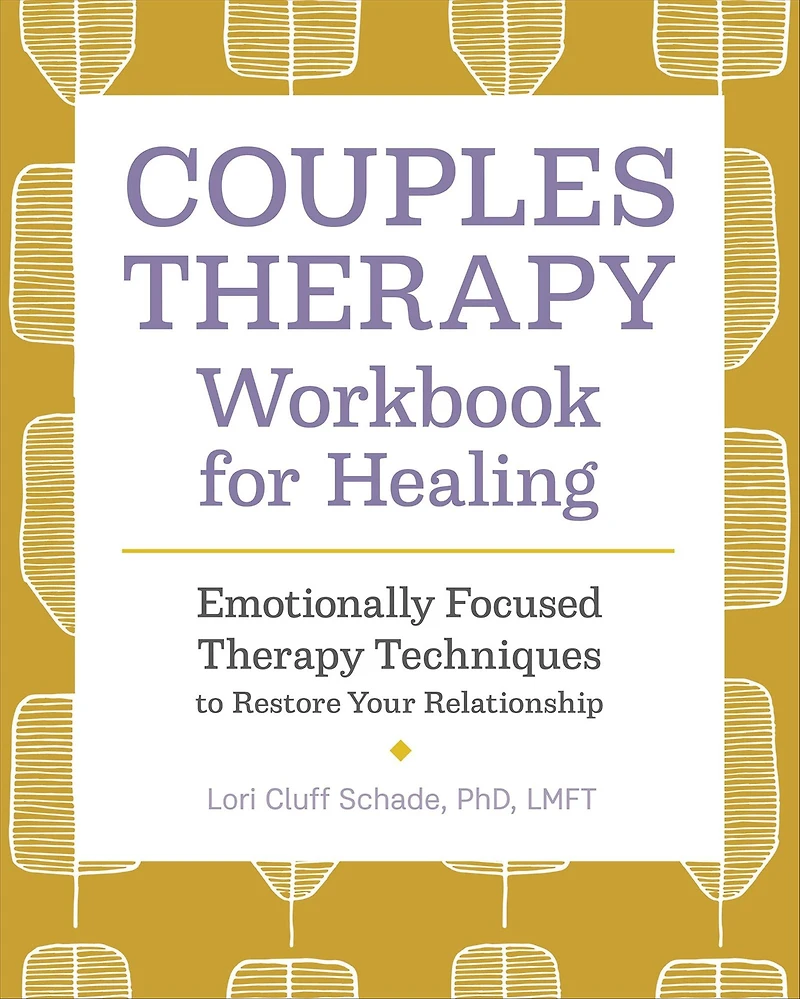 Couples Therapy Workbook for Healing: Emotionally Focused Techniques