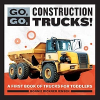 Go, Construction Trucks!: A First Book of Trucks for Toddlers