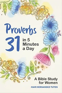 Proverbs 31 5 Minutes A Day: Bible Study for Women