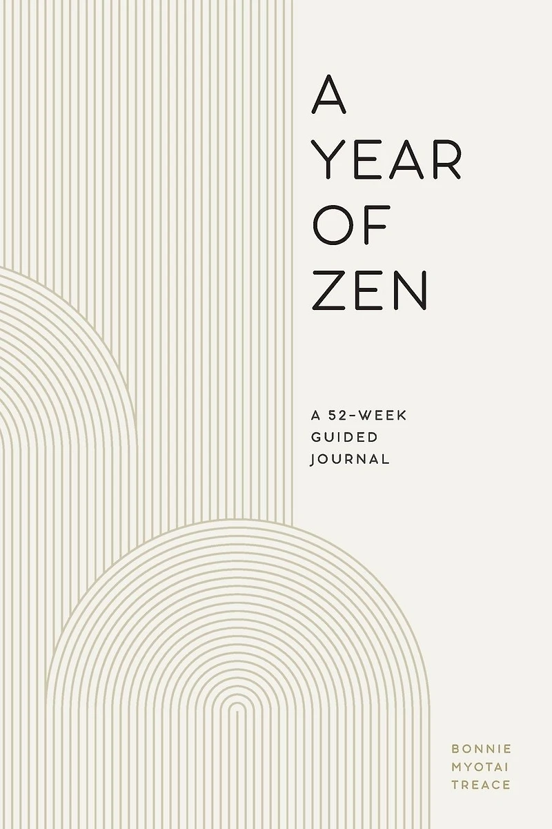 A Year of Zen: 52-Week Guided Journal