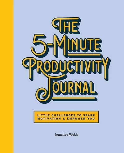 The 5-Minute Productivity Journal: Little Challenges to Spark Motivation and Empower You