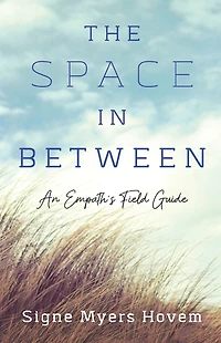The Space Between: An Empath's Field Guide