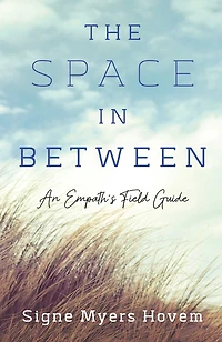 The Space Between: An Empath's Field Guide