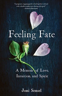 Feeling Fate: A Memoir of Love, Intuition, and Spirit
