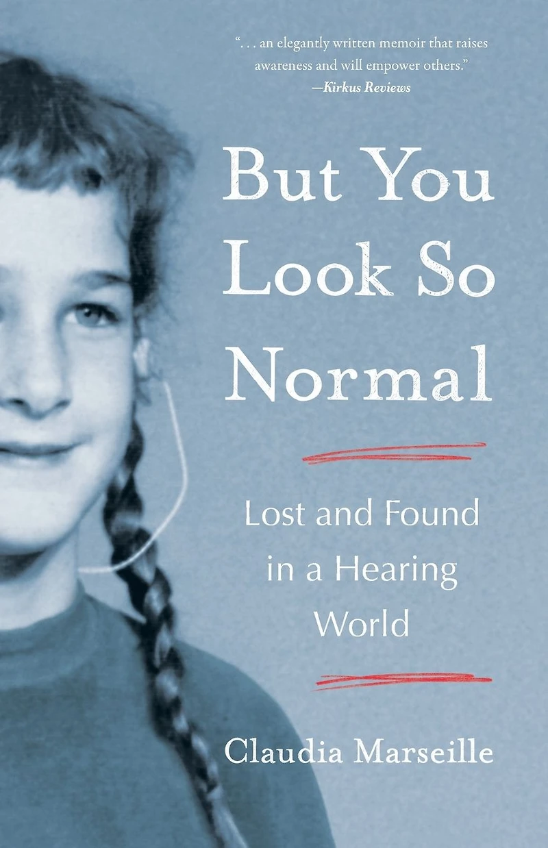 But You Look So Normal: Lost and Found a Hearing World