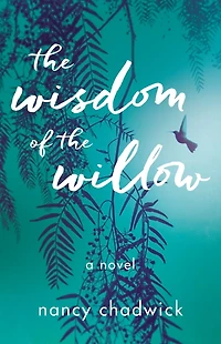 the Wisdom of Willow: A Novel