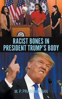 Racist Bones President Trump's Body