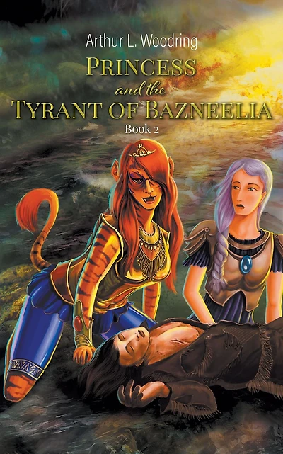 Princess and the Tyrant of Bazneelia: Book 2