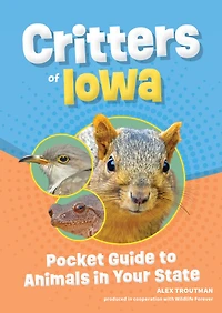 Critters of Iowa: Pocket Guide to Animals Your State