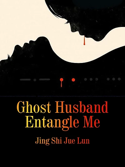 Ghost Husband Entangle Me: Volume