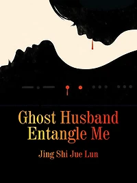 Ghost Husband Entangle Me: Volume