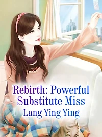 Rebirth: Powerful Substitute Miss: Volume
