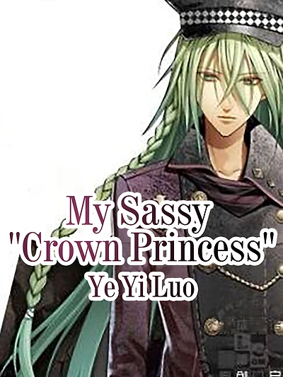 My Sassy 'Crown Princess': Volume 6