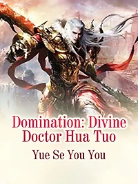 Domination: Divine Doctor Hua Tuo: Volume 3