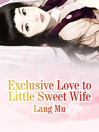Exclusive Love to Little Sweet Wife: Volume